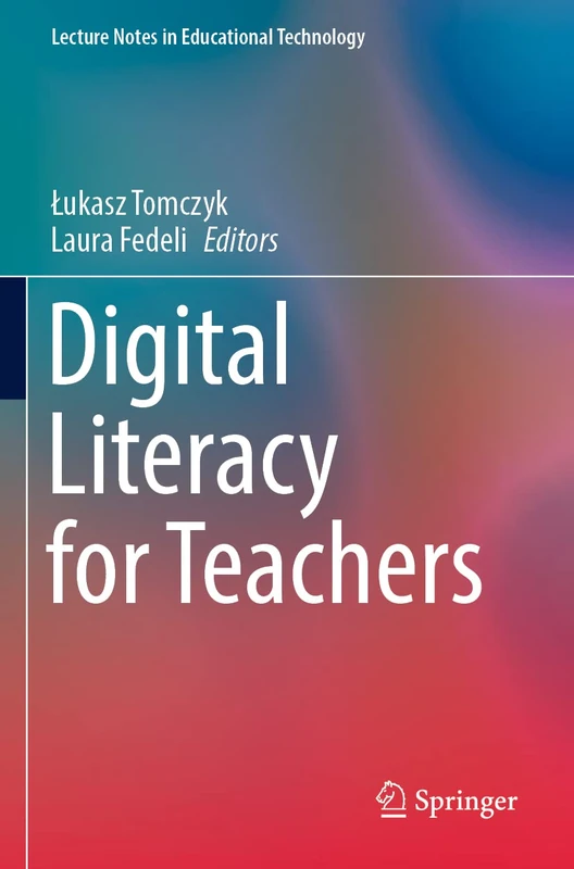 Digital Literacy for Teachers (Lecture Notes in Educational Technology)