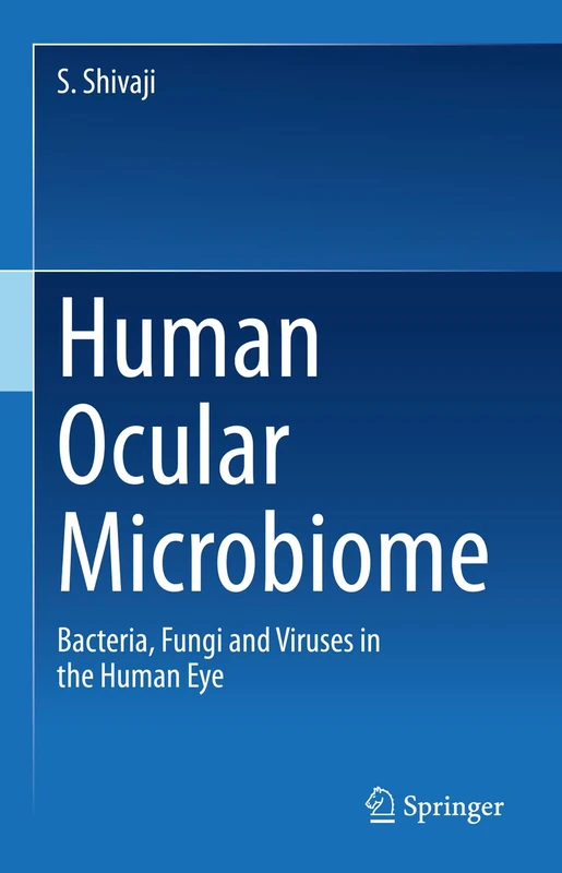 Human Ocular Microbiome: Bacteria, Fungi and Viruses in the Human Eye