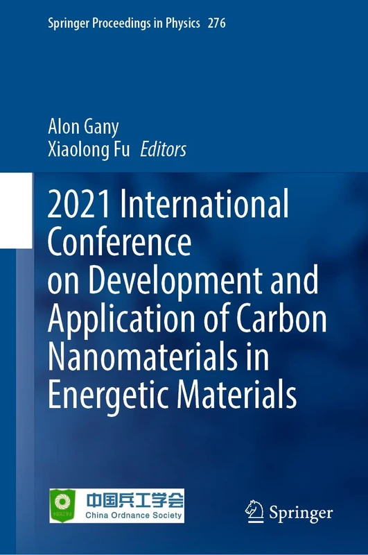2021 International Conference on Development and Application of Carbon Nanomaterials in Energetic Materials: 276 (Springer Proceedings in Physics, 276)