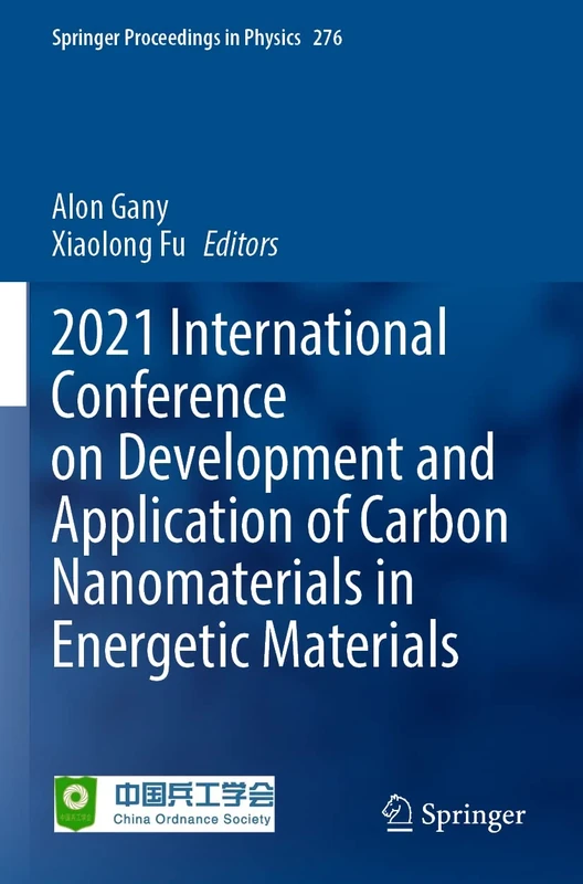 2021 International Conference on Development and Application of Carbon Nanomaterials in Energetic Materials: 276 (Springer Proceedings in Physics, 276)