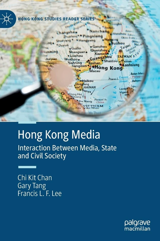 Hong Kong Media: Interaction Between Media, State and Civil Society (Hong Kong Studies Reader Series)