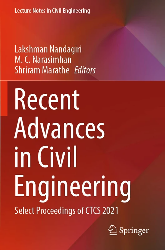 Recent Advances in Civil Engineering: Select Proceedings of CTCS 2021: 256 (Lecture Notes in Civil Engineering, 256)