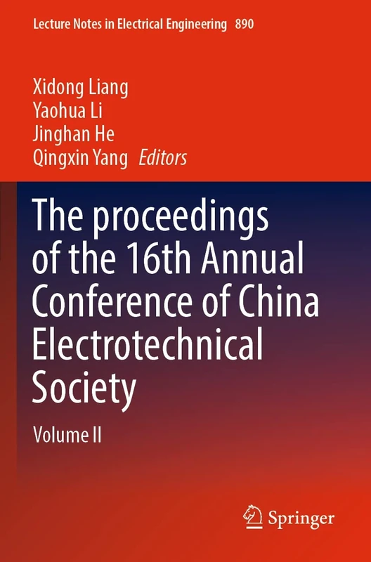 The proceedings of the 16th Annual Conference of China Electrotechnical Society: Volume II: 890 (Lecture Notes in Electrical Engineering, 890)