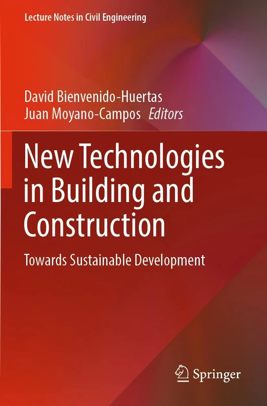 New Technologies in Building and Construction: Towards Sustainable Development: 258 (Lecture Notes in Civil Engineering, 258)