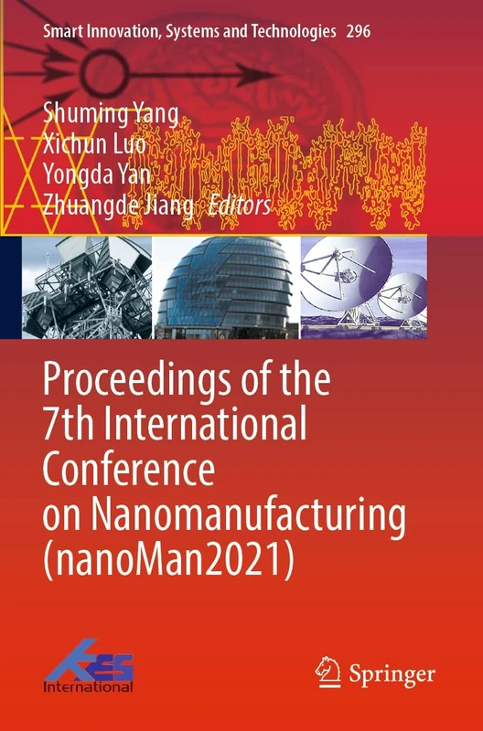 Proceedings of the 7th International Conference on Nanomanufacturing (nanoMan2021): 296 (Smart Innovation, Systems and Technologies, 296)