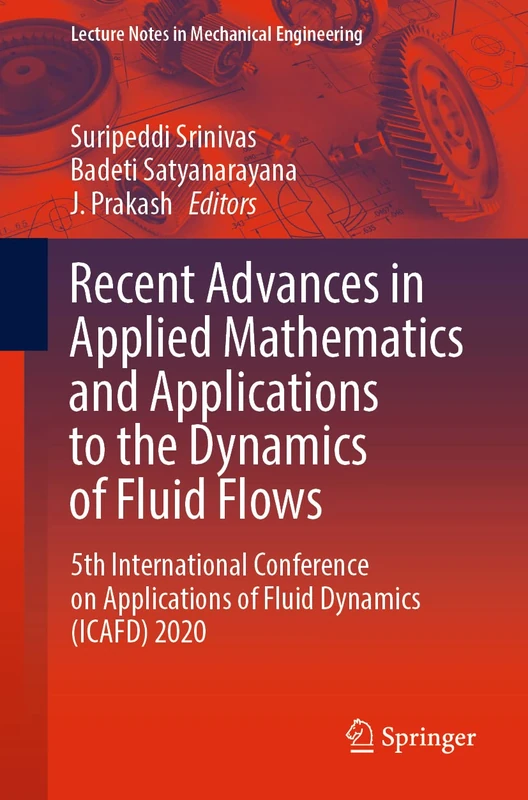 Recent Advances in Applied Mathematics and Applications to the Dynamics of Fluid Flows: 5th International Conference on Applications of Fluid Dynamics ... (Lecture Notes in Mechanical Engineering)