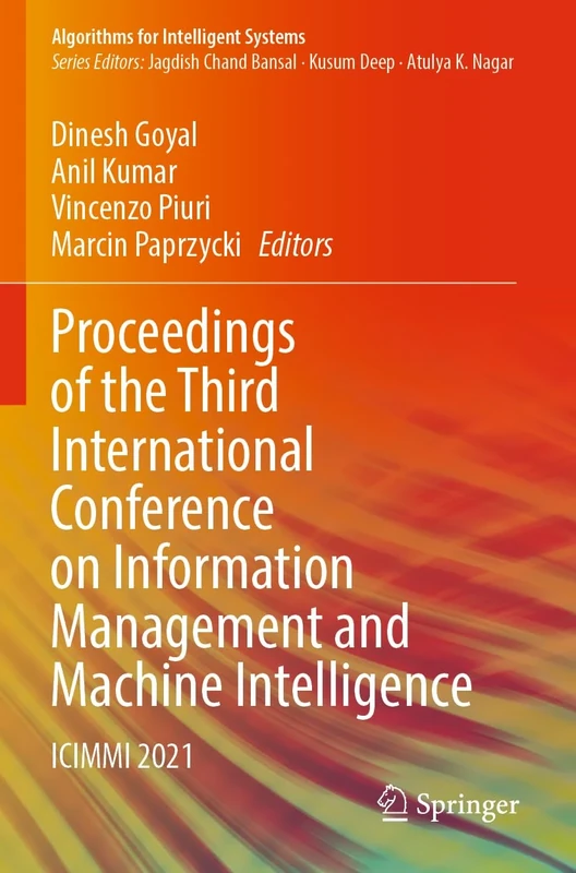 Proceedings of the Third International Conference on Information Management and Machine Intelligence: ICIMMI 2021 (Algorithms for Intelligent Systems)