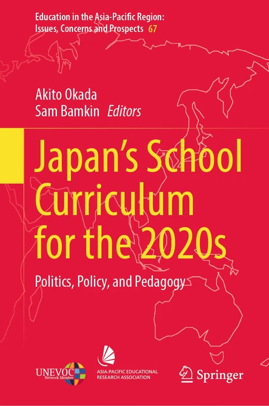Japan’s School Curriculum for the 2020s: Politics, Policy, and Pedagogy: 67 (Education in the Asia-Pacific Region: Issues, Concerns and Prospects, 67) - Image 1