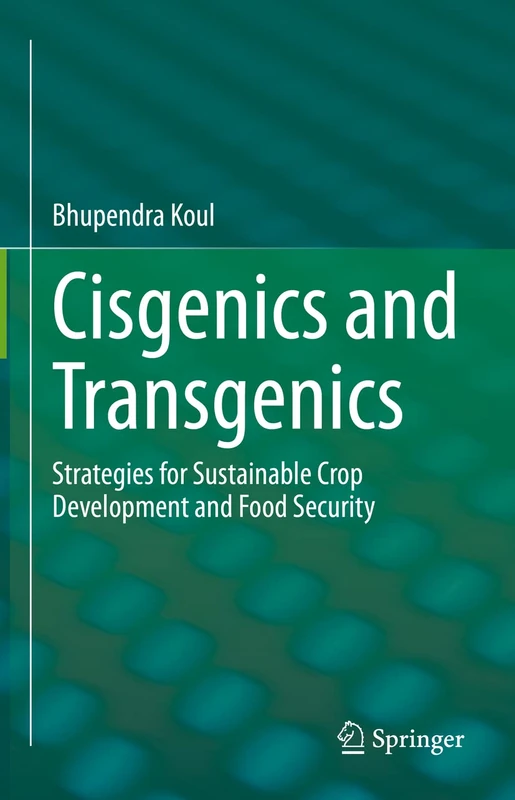 Cisgenics and Transgenics: Strategies for Sustainable Crop Development and Food Security