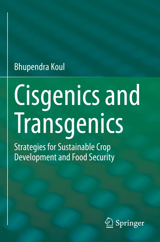 Springer - Cisgenics and Transgenics Book for Food Security