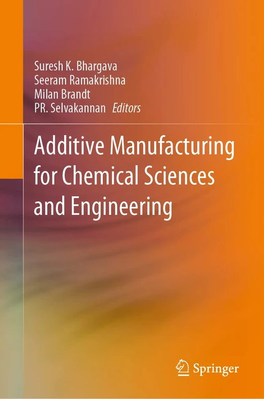 Additive Manufacturing for Chemical Sciences and Engineering: Primer to Chemists and Chemical Engineers