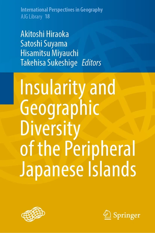 Insularity and Geographic Diversity of the Peripheral Japanese Islands: 18 (International Perspectives in Geography, 18)