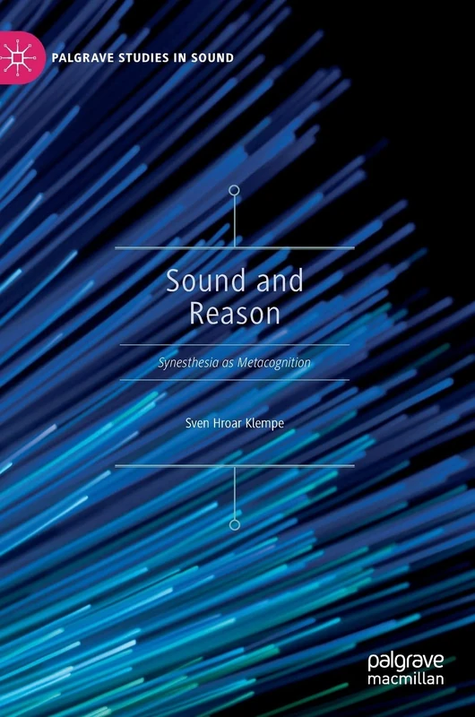Sound and Reason: Synesthesia as Metacognition (Palgrave Studies in Sound)