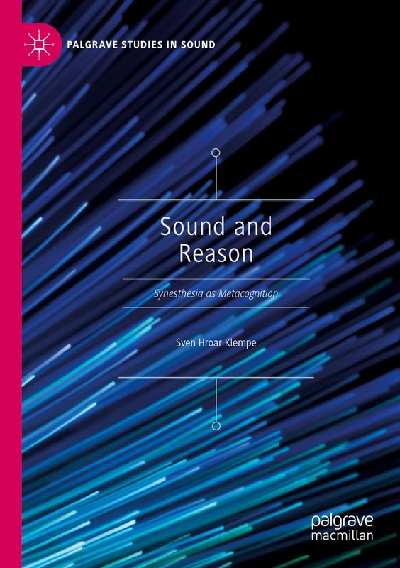 Sound and Reason: Synesthesia as Metacognition (Palgrave Studies in Sound)