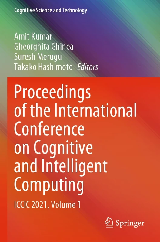 Proceedings of the International Conference on Cognitive and Intelligent Computing: ICCIC 2021, Volume 1 (Cognitive Science and Technology)