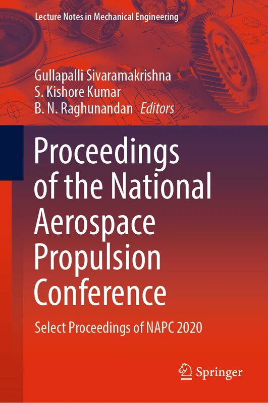 Proceedings of the National Aerospace Propulsion Conference: Select Proceedings of NAPC 2020 (Lecture Notes in Mechanical Engineering)