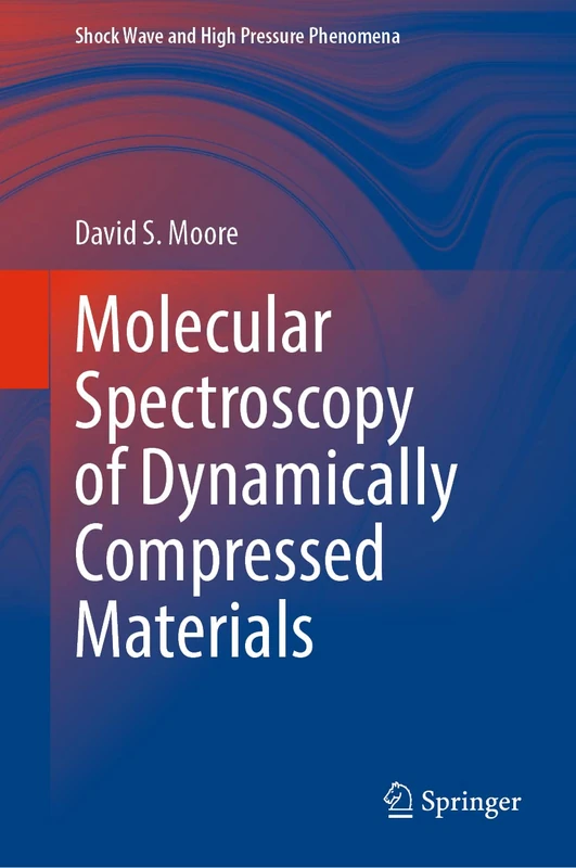 Molecular Spectroscopy of Dynamically Compressed Materials (Shock Wave and High Pressure Phenomena)