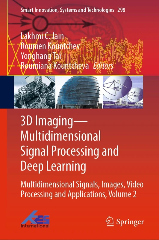 3D Imaging―Multidimensional Signal Processing and Deep Learning: Multidimensional Signals, Images, Video Processing and Applications, Volume 2: 298 (Smart Innovation, Systems and Technologies, 298)