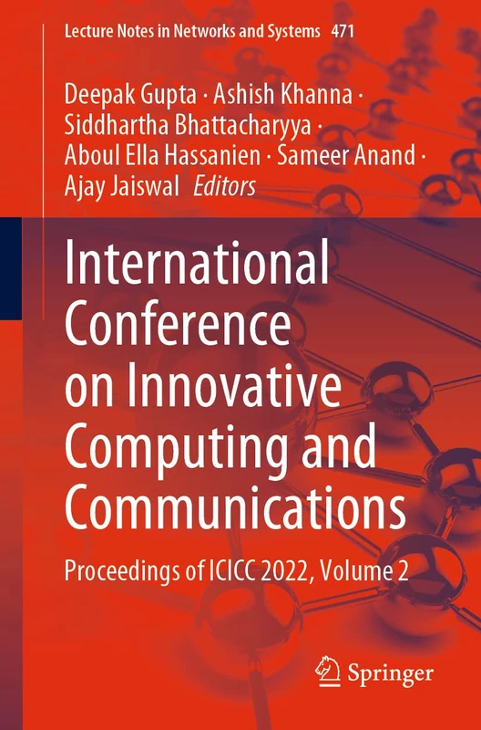 International Conference on Innovative Computing and Communications: Proceedings of ICICC 2022, Volume 2: 471 (Lecture Notes in Networks and Systems, 471)