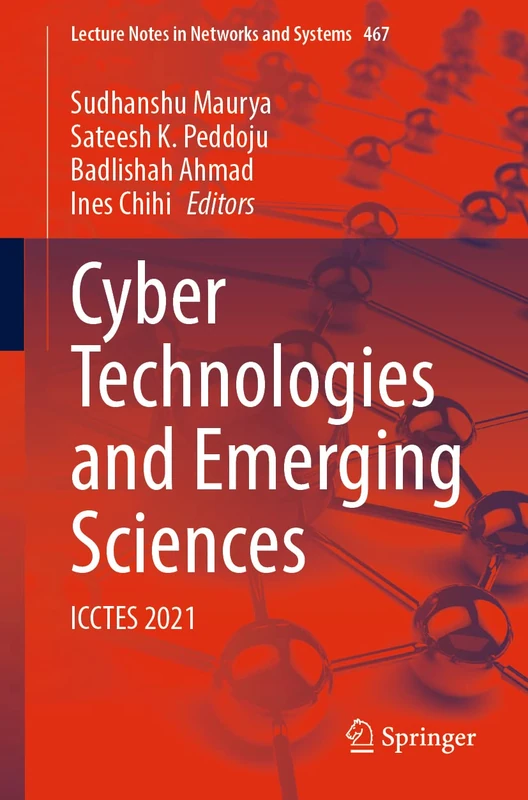 Cyber Technologies and Emerging Sciences: ICCTES 2021: 467 (Lecture Notes in Networks and Systems, 467)