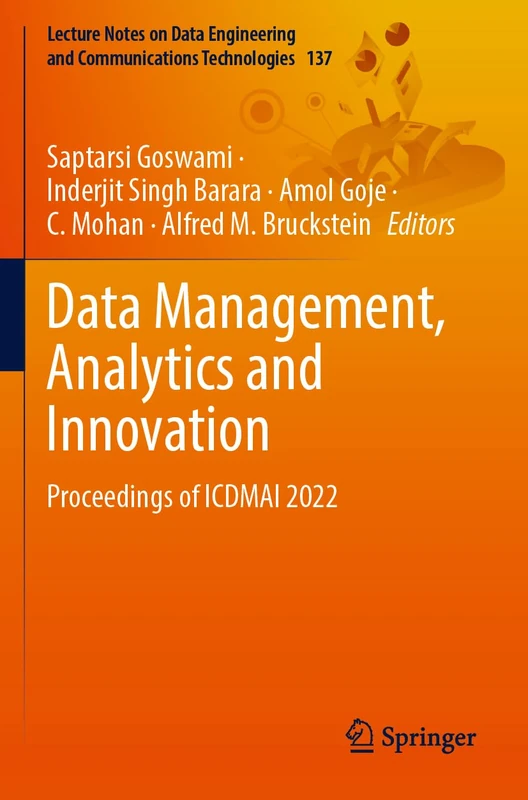 Data Management, Analytics and Innovation: Proceedings of ICDMAI 2022: 137 (Lecture Notes on Data Engineering and Communications Technologies, 137)