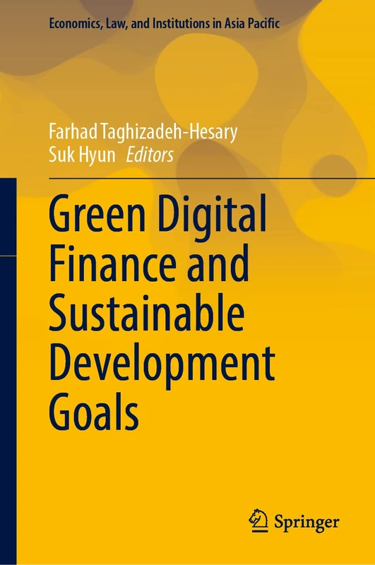 Green Digital Finance and Sustainable Development Goals (Economics, Law, and Institutions in Asia Pacific)