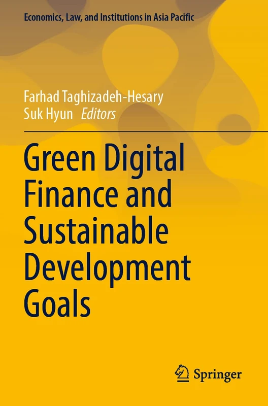 Green Digital Finance and Sustainable Development Goals (Economics, Law, and Institutions in Asia Pacific)