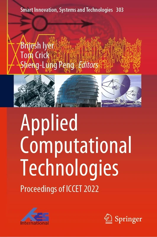 Applied Computational Technologies: Proceedings of ICCET 2022: 303 (Smart Innovation, Systems and Technologies, 303)