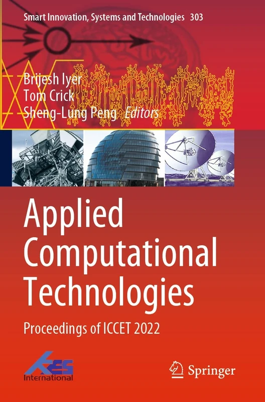 Applied Computational Technologies: Proceedings of ICCET 2022: 303 (Smart Innovation, Systems and Technologies, 303)