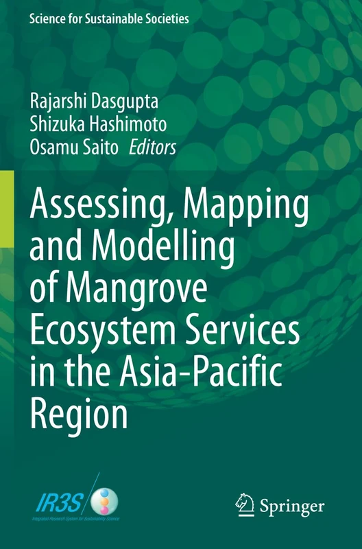 Assessing, Mapping and Modelling of Mangrove Ecosystem Services in the Asia-Pacific Region (Science for Sustainable Societies)