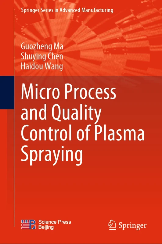 Micro Process and Quality Control of Plasma Spraying (Springer Series in Advanced Manufacturing)