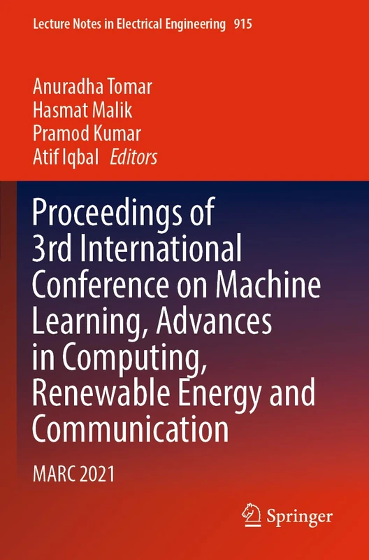 Proceedings of 3rd International Conference on Machine Learning, Advances in Computing, Renewable Energy and Communication: MARC 2021: 915 (Lecture Notes in Electrical Engineering, 915) - Image 1
