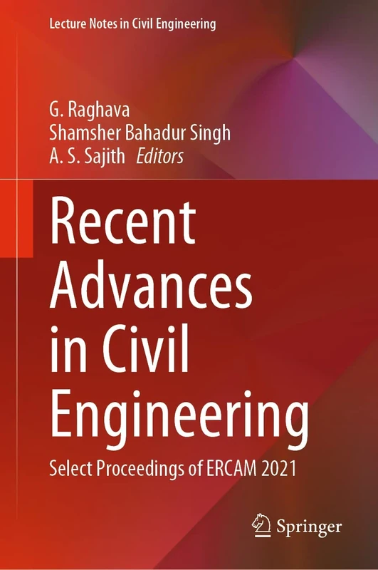 Recent Advances in Civil Engineering: Select Proceedings of ERCAM 2021: 265 (Lecture Notes in Civil Engineering, 265)