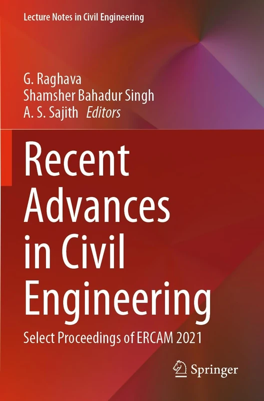 Recent Advances in Civil Engineering: Select Proceedings of ERCAM 2021: 265 (Lecture Notes in Civil Engineering, 265)