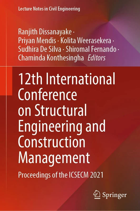 12th International Conference on Structural Engineering and Construction Management: Proceedings of the ICSECM 2021: 266 (Lecture Notes in Civil Engineering, 266)