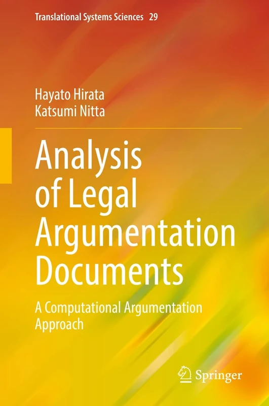 Analysis of Legal Argumentation Documents: A Computational Argumentation Approach: 29 (Translational Systems Sciences, 29)