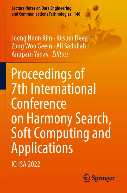 Proceedings of 7th International Conference on Harmony Search, Soft Computing and Applications: ICHSA 2022: 140 (Lecture Notes on Data Engineering and Communications Technologies, 140) - Image 1