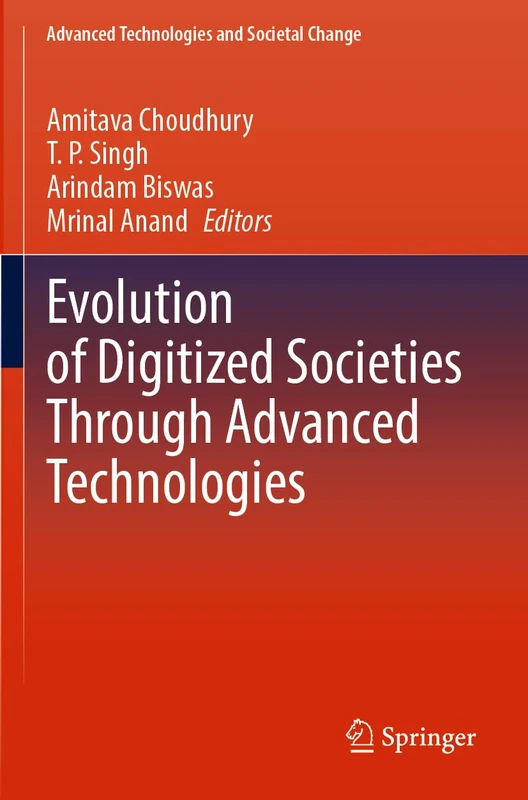 Evolution of Digitized Societies Through Advanced Technologies (Advanced Technologies and Societal Change)