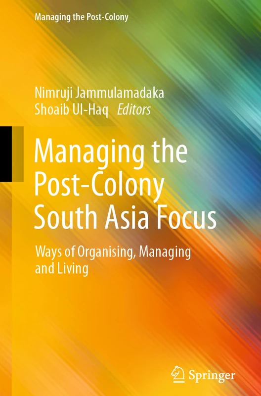 Springer - Managing the Post-Colony South Asia Focus Book
