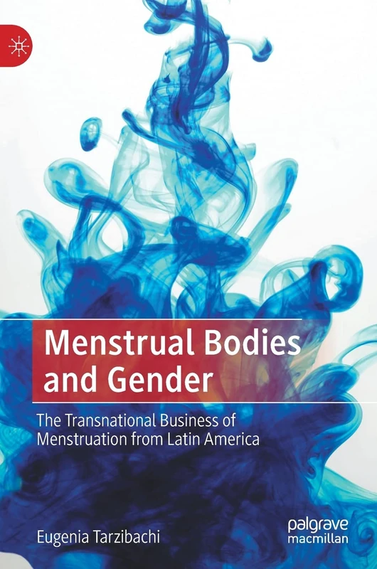 Menstrual Bodies and Gender: The Transnational Business of Menstruation from Latin America - Image 1