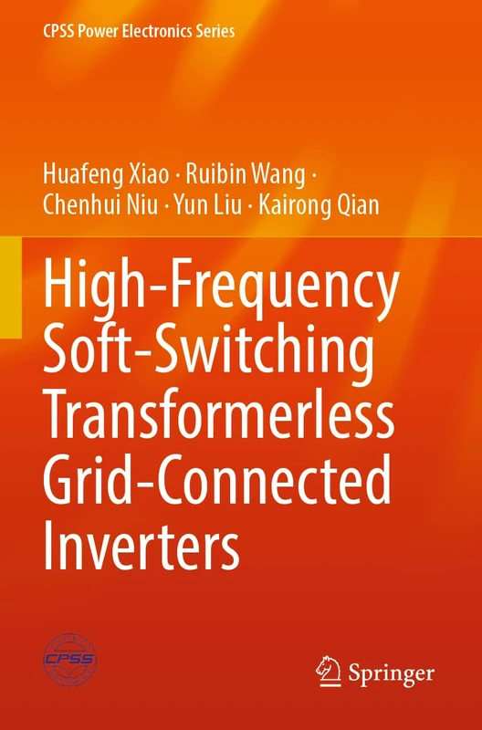 High-Frequency Soft-Switching Transformerless Grid-Connected Inverters (CPSS Power Electronics Series)