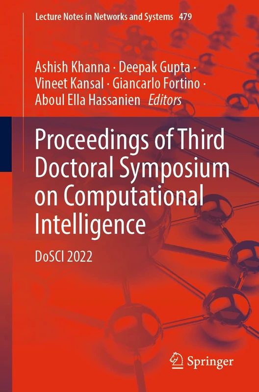 Proceedings of Third Doctoral Symposium on Computational Intelligence: DoSCI 2022: 479 (Lecture Notes in Networks and Systems, 479)