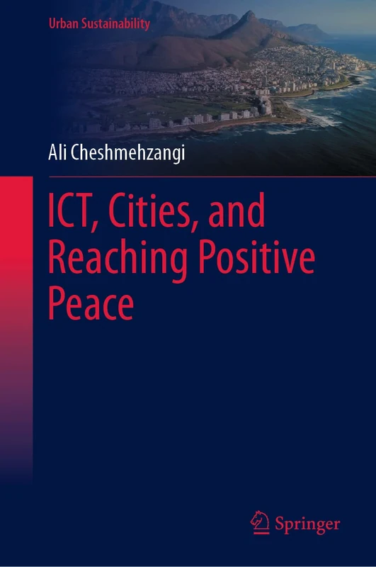 ICT, Cities, and Reaching Positive Peace (Urban Sustainability)