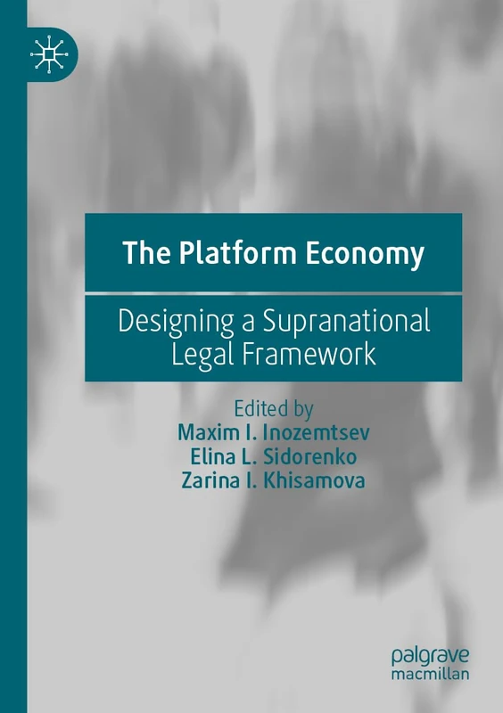 The Platform Economy: Designing a Supranational Legal Framework