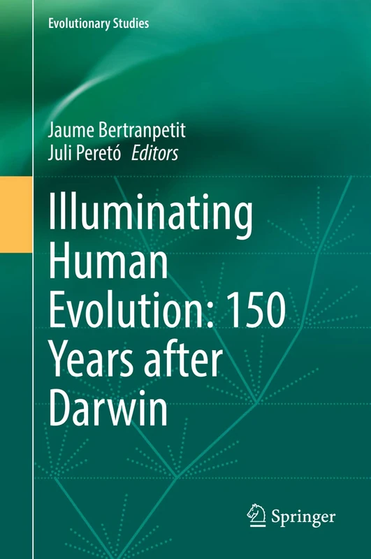 Illuminating Human Evolution: 150 Years after Darwin: Ciento Cincuenta Años Después De Darwin (Evolutionary Studies)