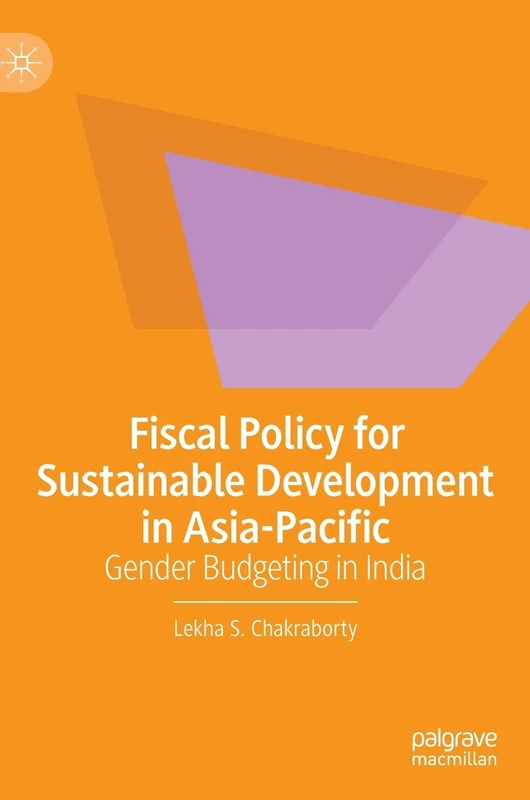 Fiscal Policy for Sustainable Development in Asia-Pacific: Gender Budgeting in India