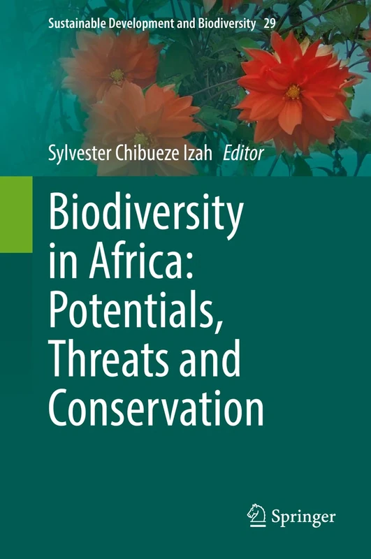 Biodiversity in Africa: Potentials, Threats and Conservation: 29 (Sustainable Development and Biodiversity, 29)