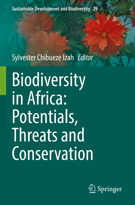 Biodiversity in Africa: Potentials, Threats and Conservation: 29 (Sustainable Development and Biodiversity, 29)
