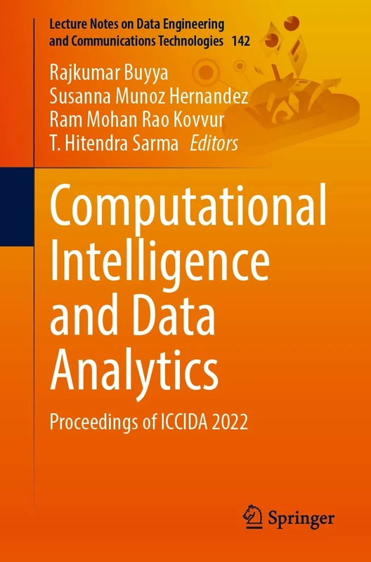 Computational Intelligence and Data Analytics: Proceedings of ICCIDA 2022: 142 (Lecture Notes on Data Engineering and Communications Technologies, 142)