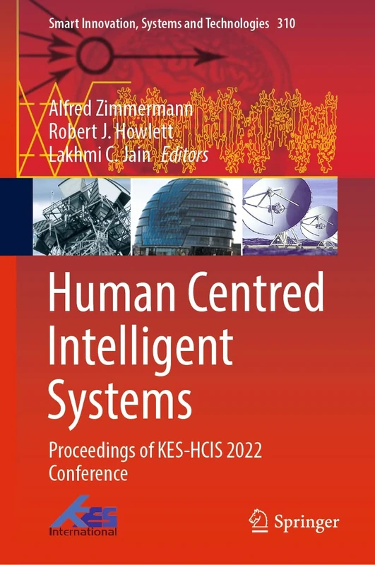 Human Centred Intelligent Systems: Proceedings of KES-HCIS 2022 Conference: 310 (Smart Innovation, Systems and Technologies, 310)
